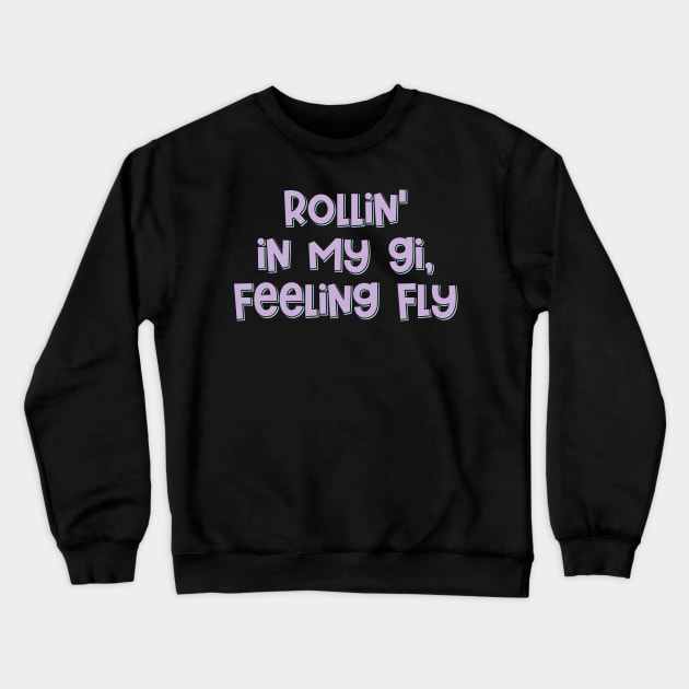 Rollin' in my Gi Crewneck Sweatshirt by ardp13